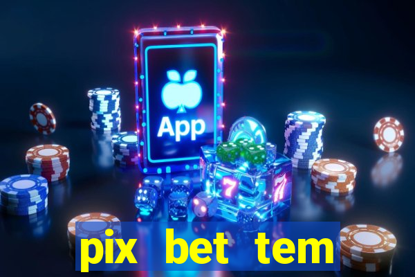 pix bet tem pagamento antecipado